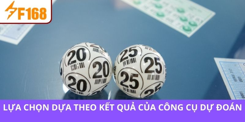 Lựa chọn dựa theo kết quả của công cụ dự đoán